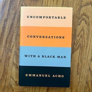 Uncomfortable Conversations with a Black Man by Emanuel Ancho